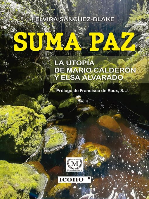 Cover image for Suma Paz, la utopía de Mario Calderón y Elsa Alvarado